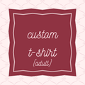 Custom Adult Shirt